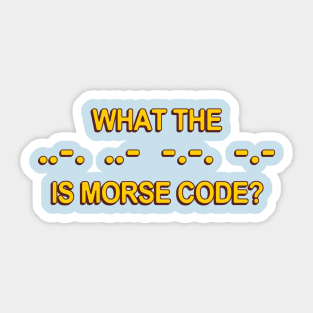 What the ..-. ..- -.-. -.- is morse code? Sticker